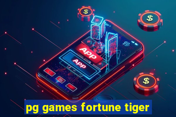 pg games fortune tiger